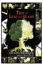 Tree of Leaf and Flame - Daniel Morden