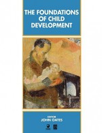 The Foundations of Child Development - John Oates