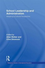 School Leadership and Administration: The Cultural Context - Allan Walker, Clive Dimmock