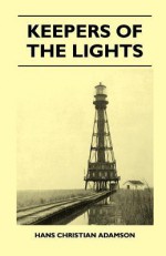 Keepers of the Lights - Hans Christian Adamson