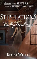 Stipulations and Complications (The Sisters, Texas Mystery Series Book 3) - Becki Willis