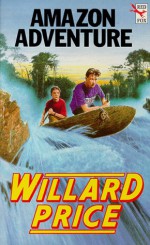 Amazon Adventure - Willard Price