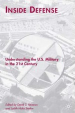 Inside Defense: Understanding the U.S. Military in the 21st Century - Derek S. Reveron, Judith Hicks Stiehm