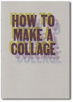 How to Make a Collage - Ariel Gordon