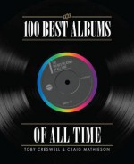 100 Best Albums Of All Time - Toby Creswell