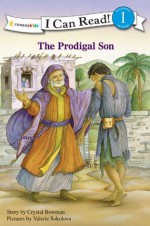 The Prodigal Son (I Can Read! / Bible Stories) - Crystal Bowman, Valerie Sokolova