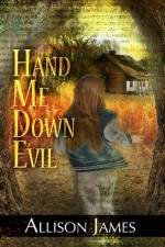 Hand Me Down Evil (Hand Me Down Trilogy) - Allison James, Rebecca Swift