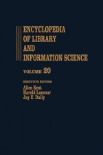 Encyclopedia of Library and Information Science: Volume 20 - Nigeria: Libraries in to Oregon State University Library - Allen Kent, Harold Lancour, Allen Kent