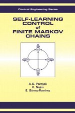 Self-Learning Control of Finite Markov Chains - Alexander S. Poznyak, Kaddour Najim