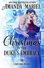 Christmas in the Duke's Embrace - Amanda Mariel