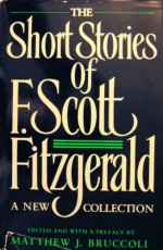 The Short Stories of F. Scott Fitzgerald a New Collection Edited By Mathew J. Bruccoli 1989 - F. Scott Fitzerald, Mathew J. Bruccoli, Mathew J. Bruccoli