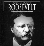 Theodore Roosevelt: A Photo Illustrated Biography - Steve Potts