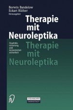 Therapie Mit Neuroleptika: Qualitatssicherung Und Arzneimittelsicherheit - Borwin Bandelow, Eckart Rüther