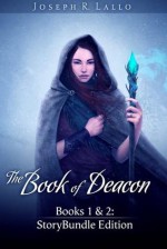 The Book of Deacon: Books 1 & 2 - Joseph R. Lallo