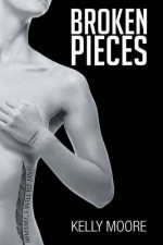 Broken Pieces - Kelly Moore