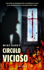 Círculo vicioso - Mike Carey, Patricia Nunes