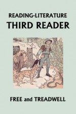 READING-LITERATURE: Third Reader (Yesterday's Classics) - Treadwell , Harriette Taylor, Margaret Free