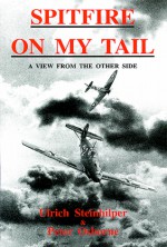 Spitfire on my Tail - Ulrich Steinhilper, Peter Osborne, Carol Osborne