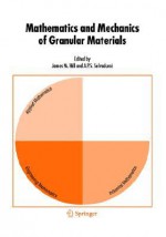 Mathematics and Mechanics of Granular Materials - J. M. Hill, James M. Hill, J. M. Hill