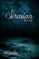 Sirenian: Poetry - Rye Marin