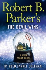 Robert B. Parker's the Devil Wins (A Jesse Stone Novel) - Reed Farrel Coleman