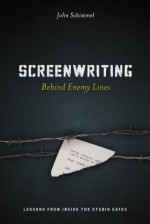 Screenwriting Behind Enemy Lines - John Schimmel