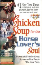 Chicken Soup for the Horse Lover's Soul - Jack Canfield;Mark Victor Hansen;Marty Becker;Carol Kline