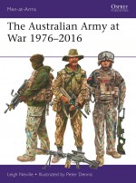 The Australian Army at War 1976-2016 - Leigh Neville