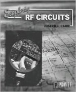 Exploring RF Circuits - Joseph Carr