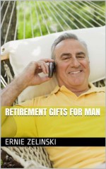 Retirement Gifts For Man - Ernie J. Zelinski