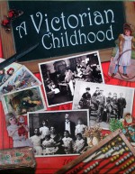 A Victorian Childhood - Ruth Thompson