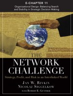 The Network Challenge (Chapter 11): Organizational Design: Balancing Search and Stability in Strategic Decision Making - Jan W. Rivkin, Siggelkow, Nicolaj