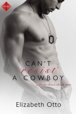 Can't Resist a Cowboy - Elizabeth Otto