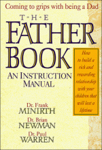 The Father Book: An Instruction Manual: Coming to Grips with Being a Dad - Frank Minirth, Brian Newman, Paul Warren