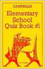 Campbell's Elementary Quiz Book (Campbell's Elementary School Quiz Book) (Campbell's Elementary School Quiz Book) - John P. Campbell