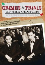 Crimes and Trials of the Century: Volume 1 - Steven Chermak, Frankie Y. Bailey