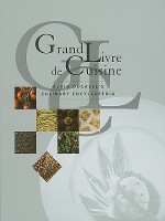 Grand Livre De Cuisine: Alain Ducasse's Culinary Encyclopedia - Alain Ducasse