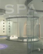 Spa: Beauty, Health and Design - Daniela Santos Quartino