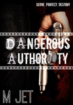 Dangerous Authority - M Jet