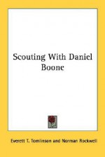 Scouting with Daniel Boone - Everett T. Tomlinson, Norman Rockwell