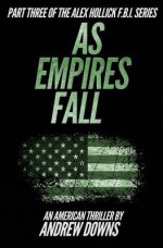 As Empires Fall - Andrew Downs