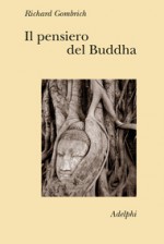 Il pensiero del Buddha - Richard F. Gombrich, Roberto Donatoni