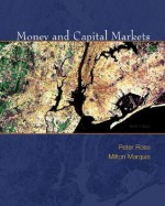 Money and Capital Markets with S&P Bind-in Card - Peter S. Rose, Milton Marquis