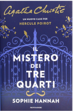 Il mistero dei tre quarti. Un nuovo caso per Hercule Poirot - Sophie Hannah, Agatha Christie®, M. Faimali