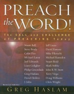 Preach the Word!: The Call and Challenge of Preaching Today - Greg Haslam