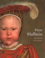 Hans Holbein: Portraitist of the Renaissance - Stephanie Buck, Jochen Sander