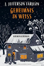 Geheimnis in Weiß: Kriminalroman - J. Jefferson Farjeon, Martin Edwards, Eike Schönfeld