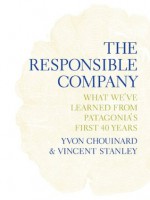 The Responsible Company - Yvon Chouinard