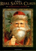 The Real Santa Claus: Legends of Saint Nicholas - Marianna Mayer