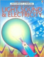 Light, Sound and Electricity - Kristeen Rogers, Alastair Smith, Corinne Henderson